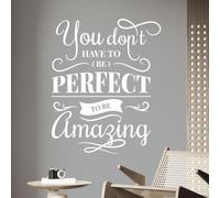 You Don't Have to be Perfect to be Amazing - Motivational Wall Decal Sticker [Large] [White]