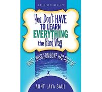 You Don't Have to Learn Everything the Hard Way: What I Wish Someone Had Told Me