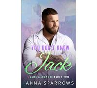 You Don't Know Jack: An MM Single Dad Bi Awakening Falling For The Nanny/Manny Romance: 2 (Dads & Adages)