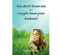 You don't know me but I might know your husband