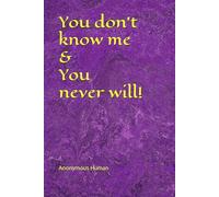 You don't know me & You neve will!