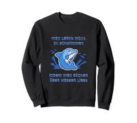 You don't learn to swim by books about water... Sweatshirt
