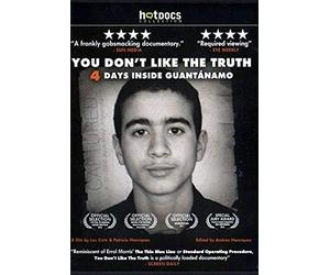You Don't Like The Truth: 4 Days Inside Guantanamo