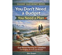 You Don't Need a Budget You Need a Plan: A Real-World Personal Finance Guide to Taking Control of Your Money - Without Feeling Deprived (Manage Your Money)