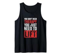 You Don't Need Therapy You Just Need to Lift Funny Gym Tank Top