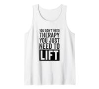 You Don't Need Therapy You Just Need to Lift Funny Gym Tank Top