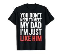 You Don't Need to Meet My Dad I'm Just Like Him - Value Graphic T-Shirt, Men, Black, L