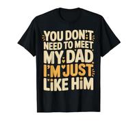 You Don't Need to Meet My Dad I'm Just Like Him - Value Graphic T-Shirt, Men, Black, M