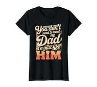 You Don't Need to Meet My Dad I'm Just Like Him - Value Graphic T-Shirt, Women, Black, L