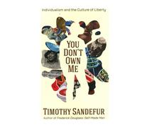 You Don't Own Me: Individualism and the Culture of Liberty