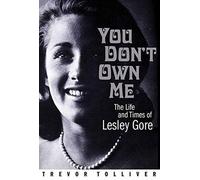 You Don't Own Me: The Life and Times of Lesley Gore by Trevor Tolliver (2015-08-01)