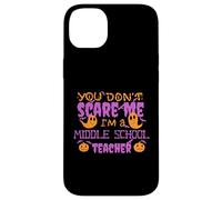 YOU DON'T SCARE A MIDDLE SCHOOL TEACHER Funny Halloween Meme Case for iPhone 14 Plus