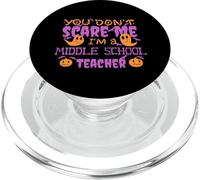 YOU DON'T SCARE A MIDDLE SCHOOL TEACHER Funny Halloween Meme PopSockets PopGrip for MagSafe