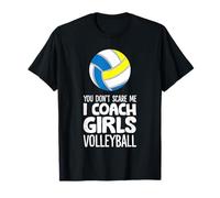 You Dont Scare Me I Coach Girls Volleyball T-Shirt