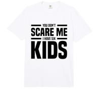 You Don't Scare Me I Have Six Kids Mother Father Mom Dad Comfort Colors Adult Heavyweight T-Shirt