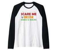 You Don't Scare Me I Help Ghouls & Goblins All Day Long Raglan Baseball Tee