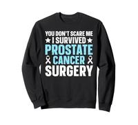 You Don't Scare Me - I Survived Prostate Cancer Surgery Sweatshirt