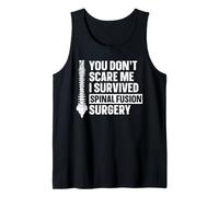 You Don't Scare Me - I Survived Spinal Fusion Surgery Tank Top