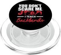 You Dont Scare Me I Teach Contortionist Contortion Yoga PopSockets PopGrip for MagSafe