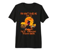 You Don't Scare Me I'm A 1st Grade Teacher Witch Halloween Premium T-Shirt