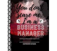 You don't scare me, I'm a Business Manager : Composition Notebook: Halloween Theme | Wide Ruled | Notebook for School | Exercise Book | Learn to Write ... For Kids, Boys and Girls | Gifts for everyone