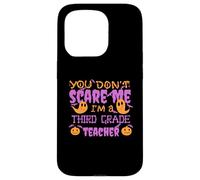 YOU DON'T SCARE ME I'M A THIRD GRADE TEACHER Halloween Meme Case for iPhone 15 Pro