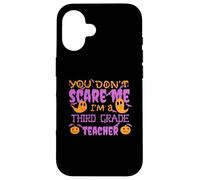 YOU DON'T SCARE ME I'M A THIRD GRADE TEACHER Halloween Meme Case for iPhone 16