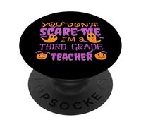 YOU DON'T SCARE ME I'M A THIRD GRADE TEACHER Halloween Meme PopSockets Adhesive PopGrip