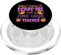 YOU DON'T SCARE ME I'M A THIRD GRADE TEACHER Halloween Meme PopSockets PopGrip for MagSafe