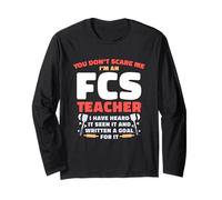 You Don't Scare Me I'm An FCS Teacher Home Economics Long Sleeve T-Shirt