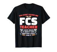 You Don't Scare Me I'm An FCS Teacher Home Economics T-Shirt