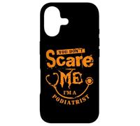 You Don't Scare Me I'm An Podiatrist Foot Doctor Case for iPhone 17