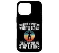 You Don't Stop Lifting When You Get Old Powerlifting Gym Case for iPhone 16 Pro
