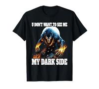 You Don't Want To See Me My Dark Side Cringe Werewolf T-Shirt