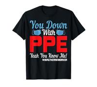 You Down with PPE Yeah You Know Me Healthcare Worker Gifts T-Shirt