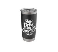 You Drive Me Coconuts Funny Tropical Humor Stainless Steel Insulated Tumbler