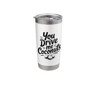 You Drive Me Coconuts Funny Tropical Humor Stainless Steel Insulated Tumbler