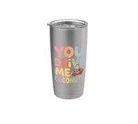 You Drive Me Coconuts Sarcasm Expressions - Stainless Steel Insulated Tumbler