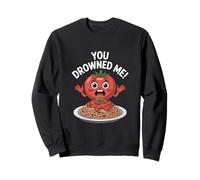 You Drowned Me Tomato On Spaghetti Pasta Pun Sweatshirt