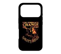 YOU EMBRACE CHANGE OR JUST SAGITTARIUS Case for iPhone 17 Pro