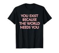 You Exist Because The World Needs You Mindfulness Meditation T-Shirt