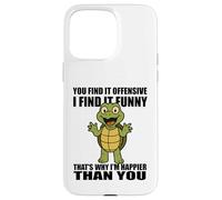 You Find It Offensive I Find It Funny Adult Humor Quote Case for iPhone 15 Pro Max