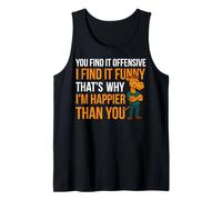 You Find It Offensive I Find It Funny Adult Humor Quote Tank Top