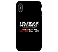 You Find It Offensive I Find It Funny Happier Than You Quote Case for iPhone X/XS