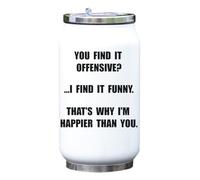 You Find It Offensive I Find It Funny Vacuum Insulated Thermal Beverage Can Bottle White