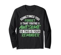 You forget that you're awesome so this is your reminder Long Sleeve T-Shirt