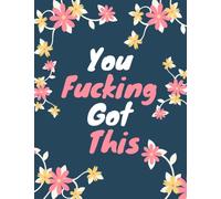 You Fucking Got This: Daily Journal Humor Notebook for Women Lined Paper 8.5 x 11 Inches 120.