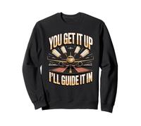 You Get It Up I'll Guide It In Air Traffic Controller Air Sweatshirt