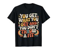 You Get What You Get and You Don't Throw A Fit - Value Graphic T-Shirt, Men, Black, M