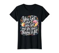 You Get What You Get and You Don't Throw A Fit - Value Graphic T-Shirt, Women, Black, L